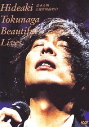 Hideaki Tokunaga : Beautiful Lives (DVD)