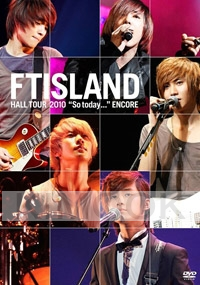FT Island Hall Tour 2010 - "SO Today..." Encore (Region 3 DVD) (Korean Music)